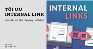 Tối ưu Internal Link: Ngừng làm thủ công, bắt đầu xây dựng hệ thống